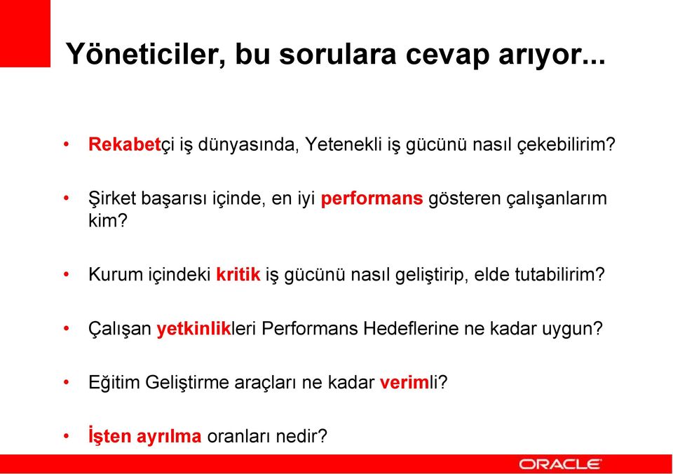 Şirket başarısı içinde, en iyi performans gösteren çalışanlarım kim?