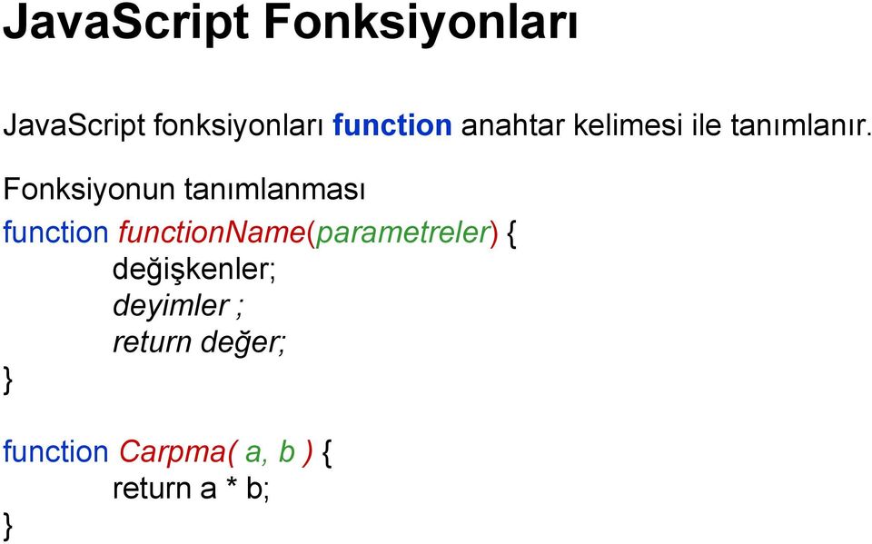 Fonksiyonun tanımlanması function