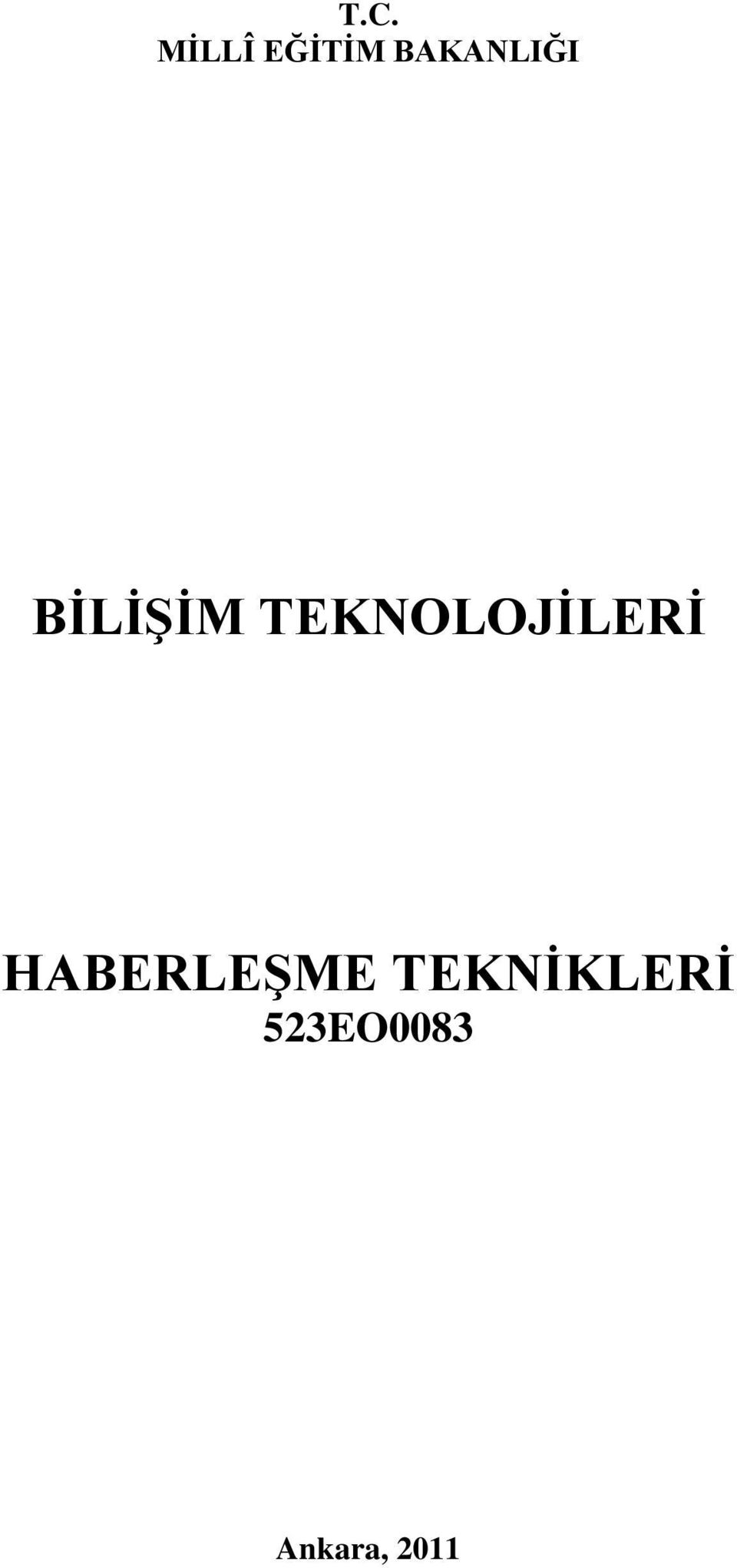 TEKNOLOJİLERİ