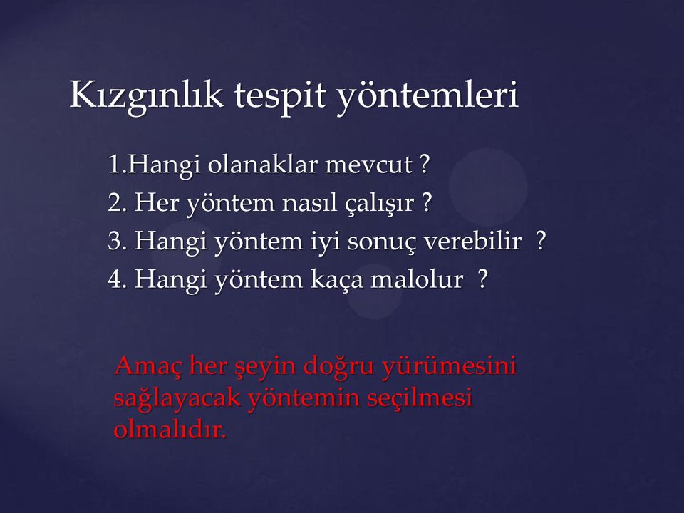 Hangi yöntem iyi sonuç verebilir? 4.