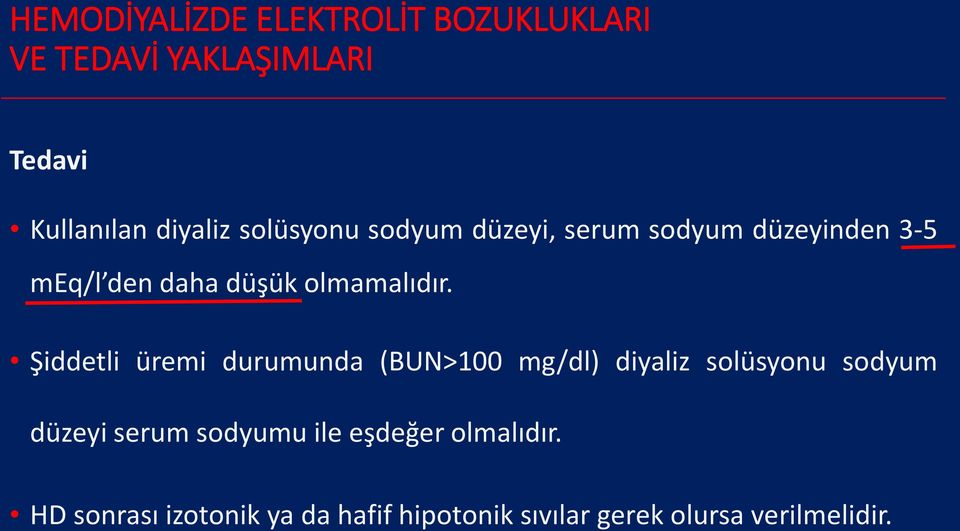 Şiddetli üremi durumunda (BUN>100 mg/dl) diyaliz solüsyonu sodyum düzeyi