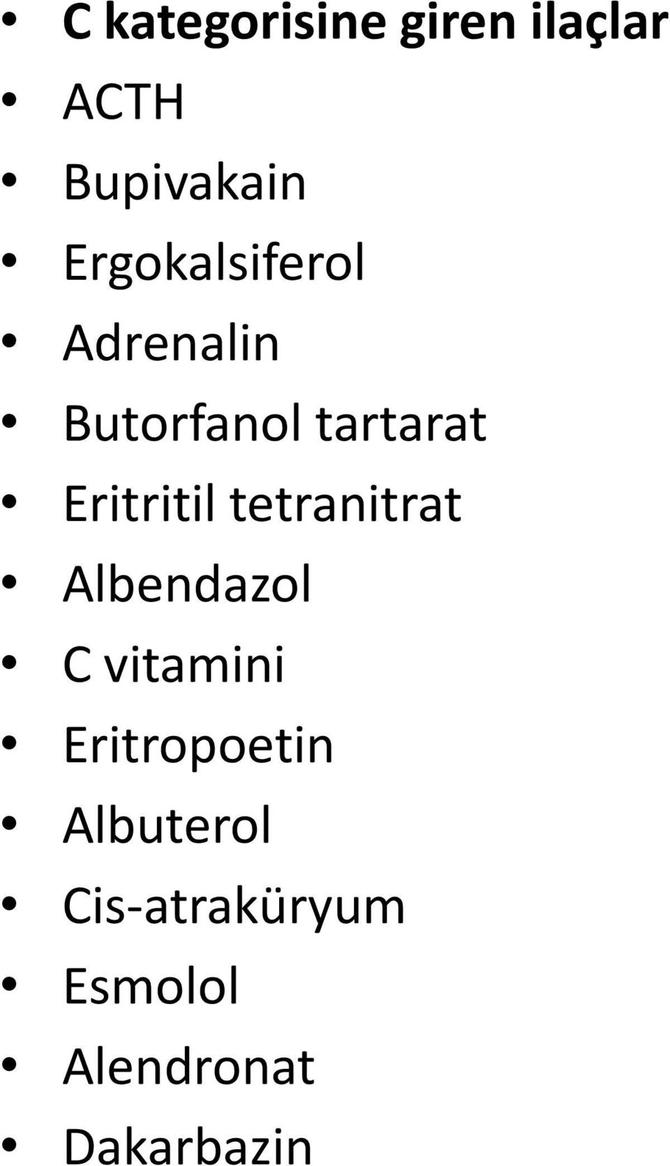 Eritritil tetranitrat Albendazol C vitamini