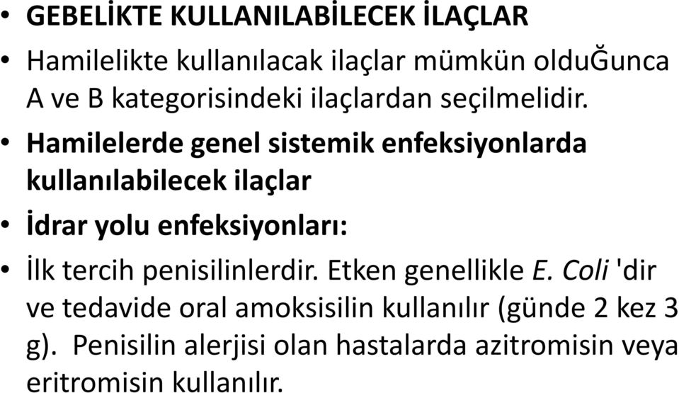 Hamilelerde genel sistemik enfeksiyonlarda kullanılabilecek ilaçlar İdrar yolu enfeksiyonları: İlk