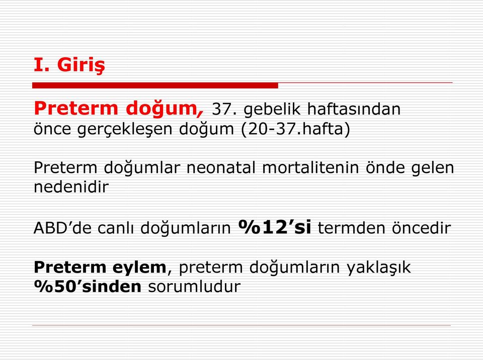 hafta) Preterm doğumlar neonatal mortalitenin önde gelen