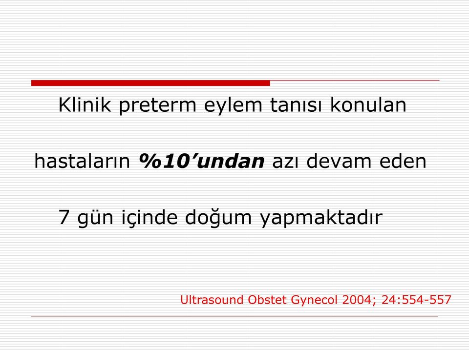 7 gün içinde doğum yapmaktadır