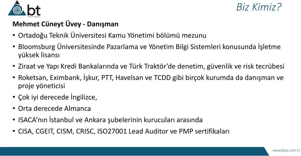 Traktör de denetim, güvenlik ve risk tecrübesi Roketsan, Eximbank, İşkur, PTT, Havelsan ve TCDD gibi birçok kurumda da danışman ve proje