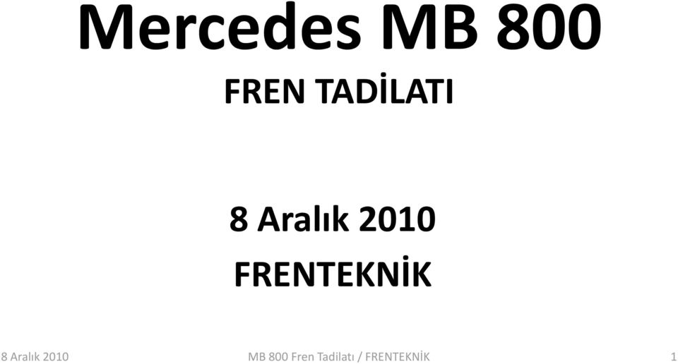 FRENTEKNİK 8 Aralık 2010