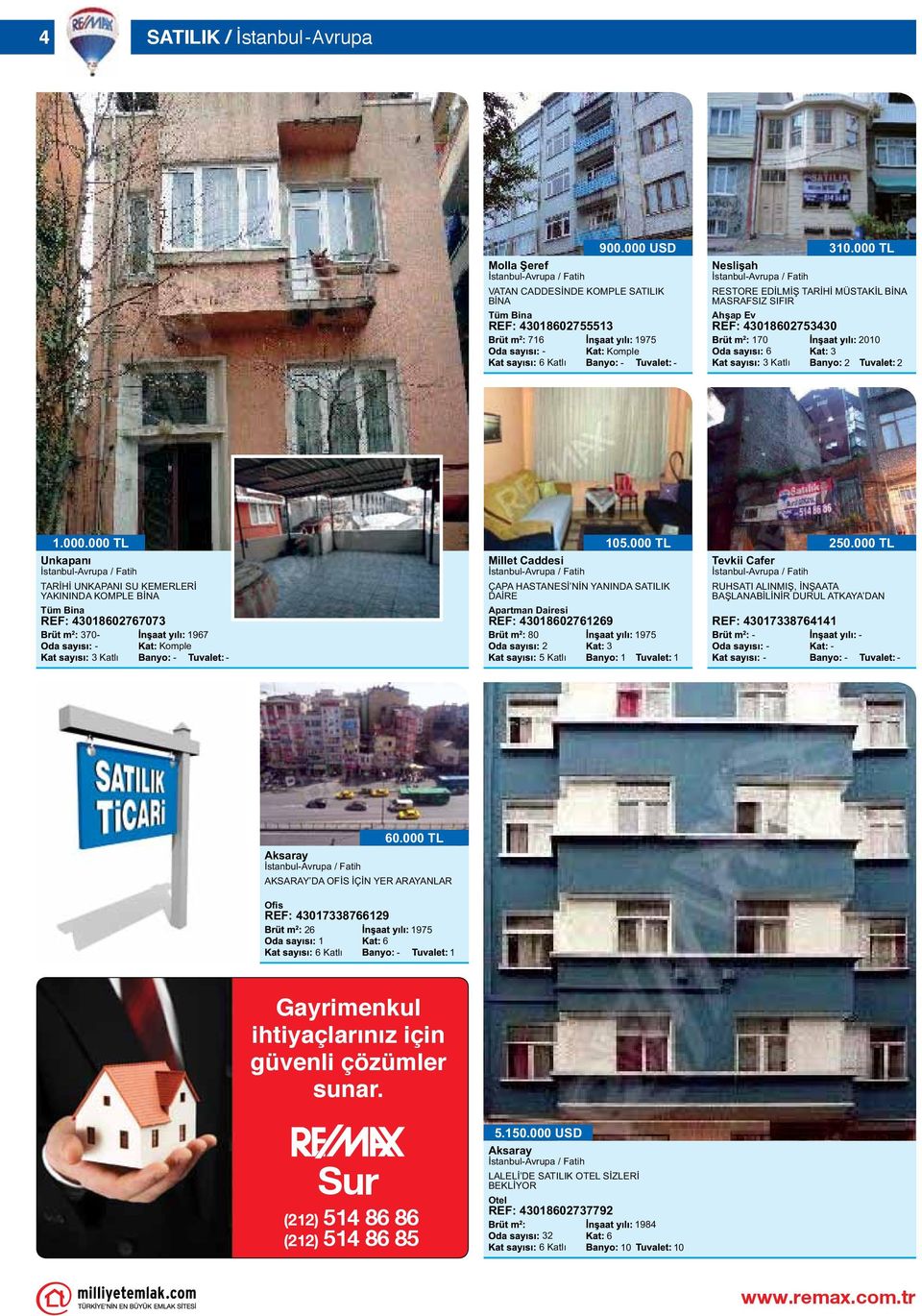 Caddesi İstanbulAvrupa / Fatih ÇAPA HASTANESİ NİN YANINDA SATILIK DAİRE REF: 08079 80 0.