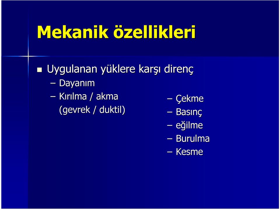 Kırılma / akma (gevrek / duktil