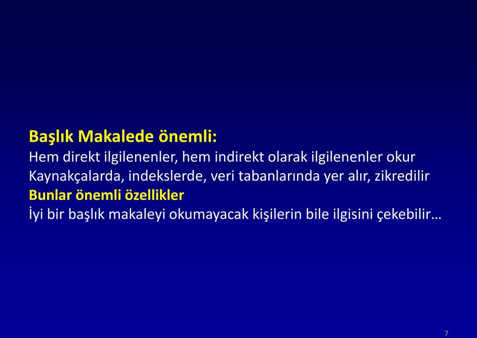 tabanlarında yer alır, zikredilir Bunlar önemli özellikler İyi