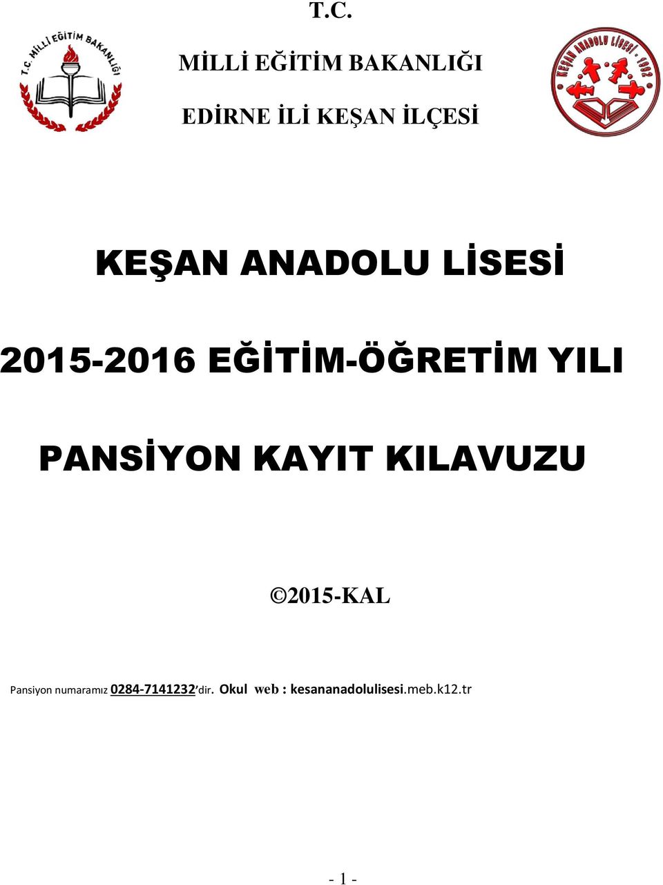 PANSİYON KAYIT KILAVUZU 2015-KAL Pansiyon numaramız