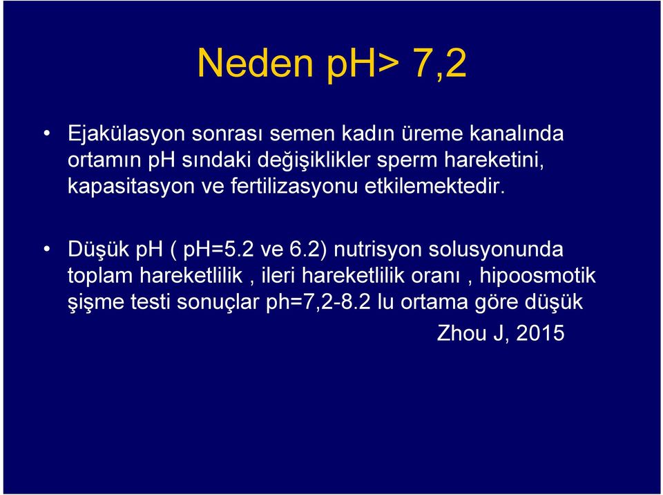 Düşük ph ( ph=5.2 ve 6.
