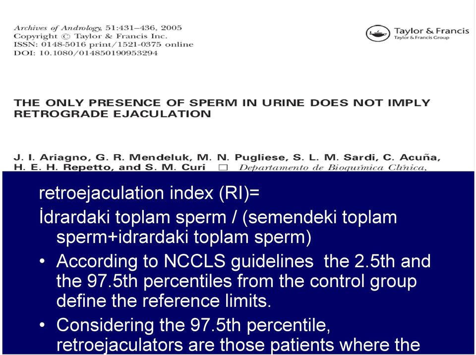 sperm+idrardaki toplam sperm) According to NCCLS guidelines the 2.5th and the 97.