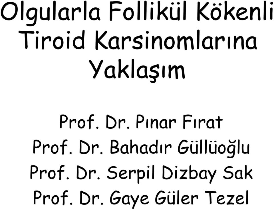 Pınar Fırat Prof. Dr.