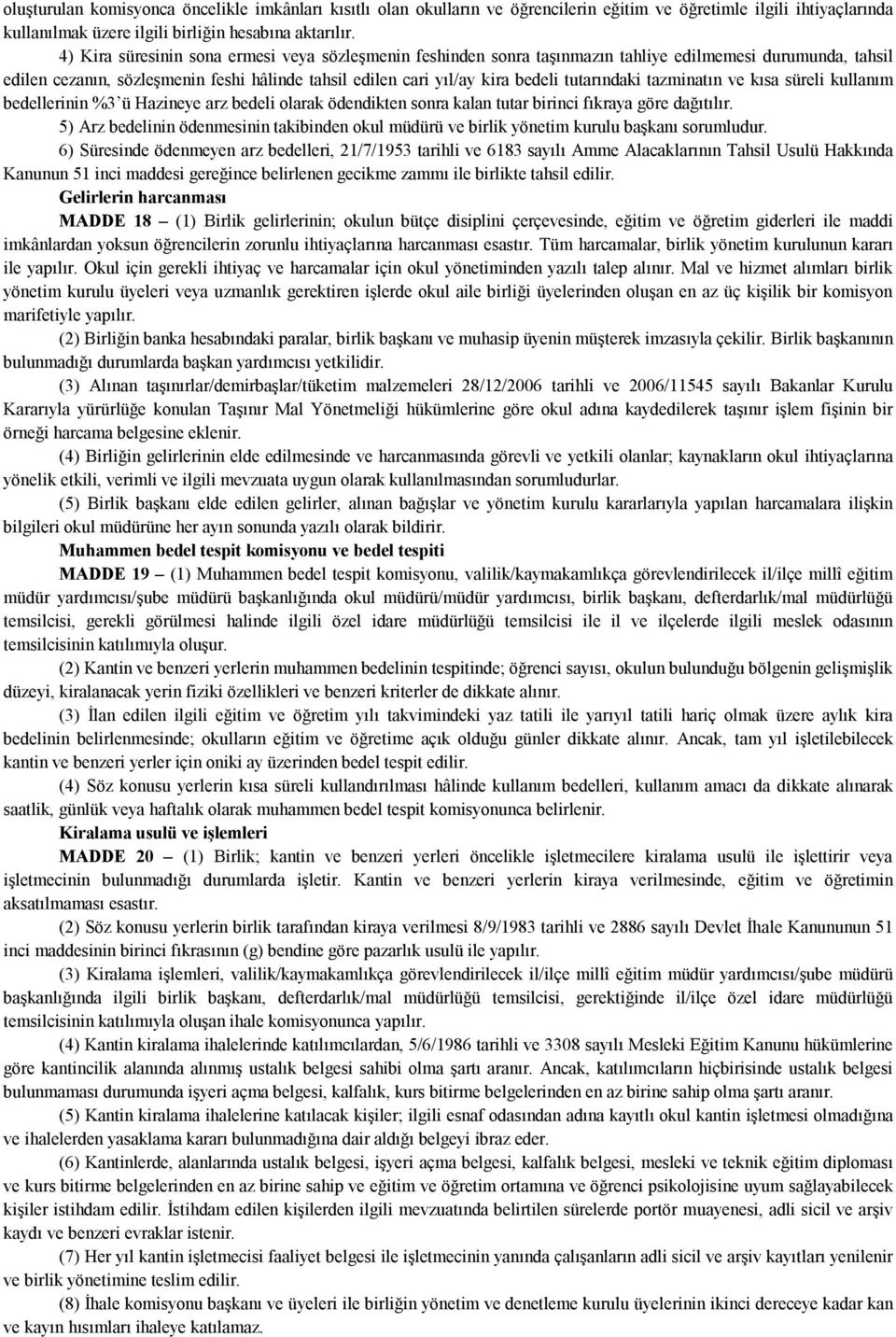 tutarındaki tazminatın ve kısa süreli kullanım bedellerinin %3 ü Hazineye arz bedeli olarak ödendikten sonra kalan tutar birinci fıkraya göre dağıtılır.