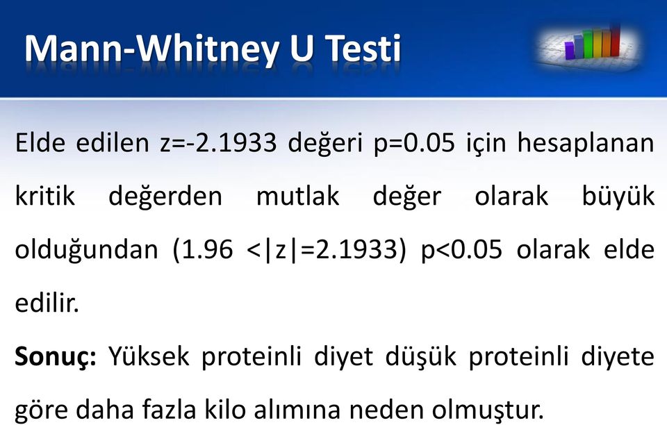 olduğundan (1.96 < z =2.1933) p<0.05 olarak elde edilir.