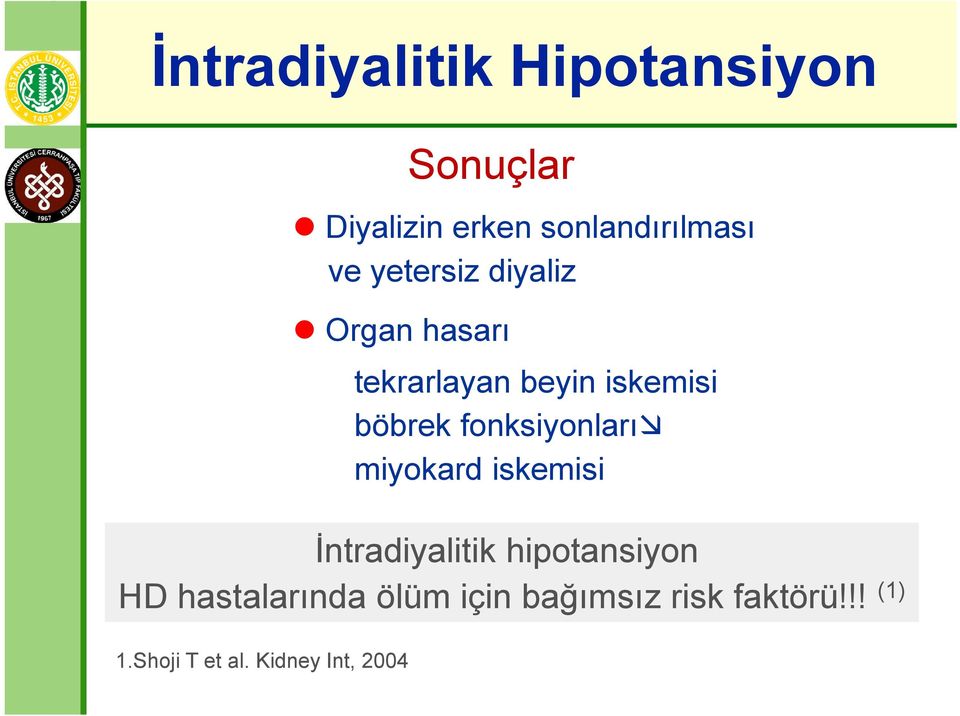 fonksiyonları miyokard iskemisi İntradiyalitik hipotansiyon HD