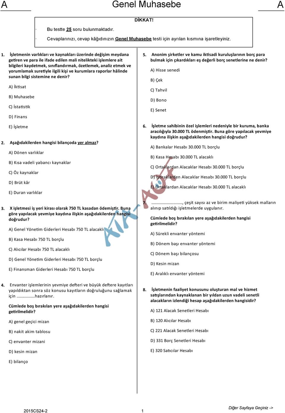 ilgili kişi ve kurumlara raporlar hâlide sua bilgi sistemie e deir? A) İksat B) Muhasebe C) İstask D) Fias 5.