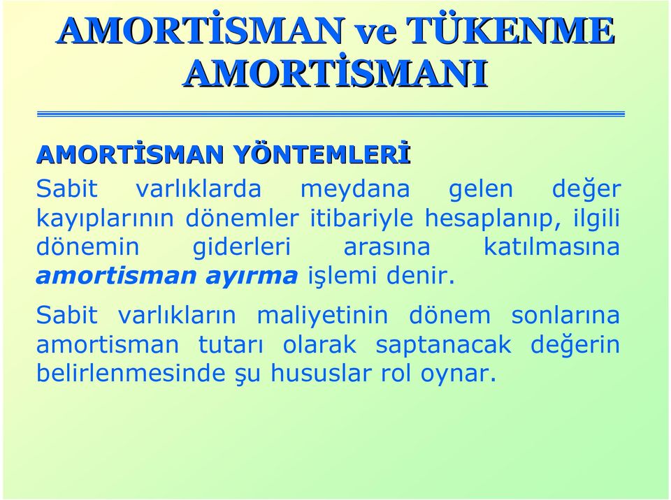 katılmasına amortisman ayırma işlemi denir.