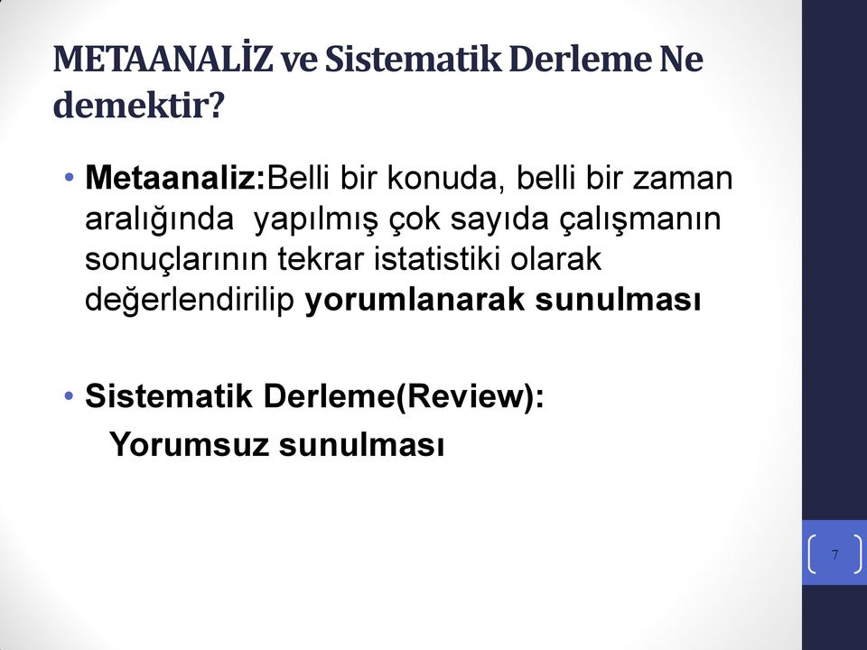 çok sayıda çalışmanın sonuçlarının tekrar istatistiki olarak