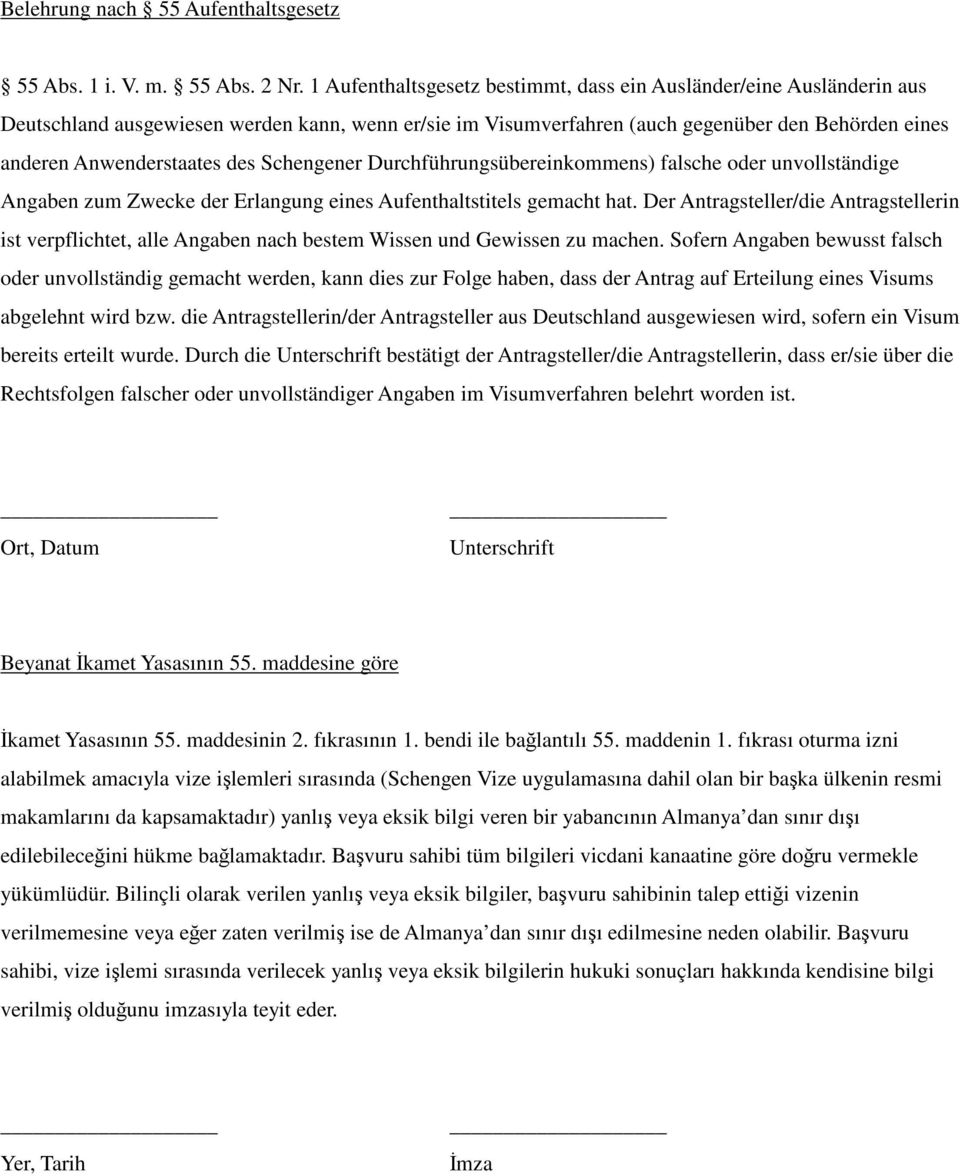 Schengener Durchführungsübereinkommens) falsche oder unvollständige Angaben zum Zwecke der Erlangung eines Aufenthaltstitels gemacht hat.