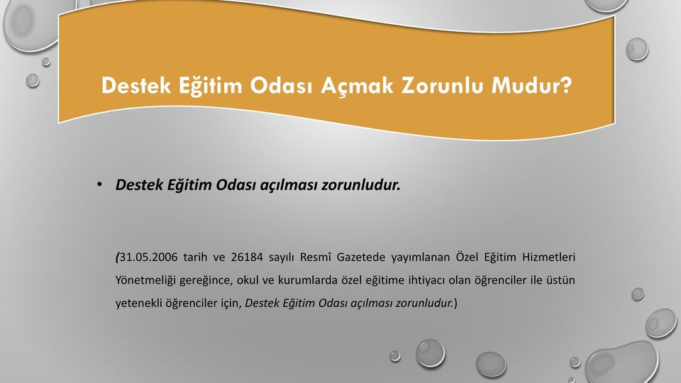 2006 tarih ve 26184 sayılı Resmî Gazetede yayımlanan Özel Eğitim Hizmetleri