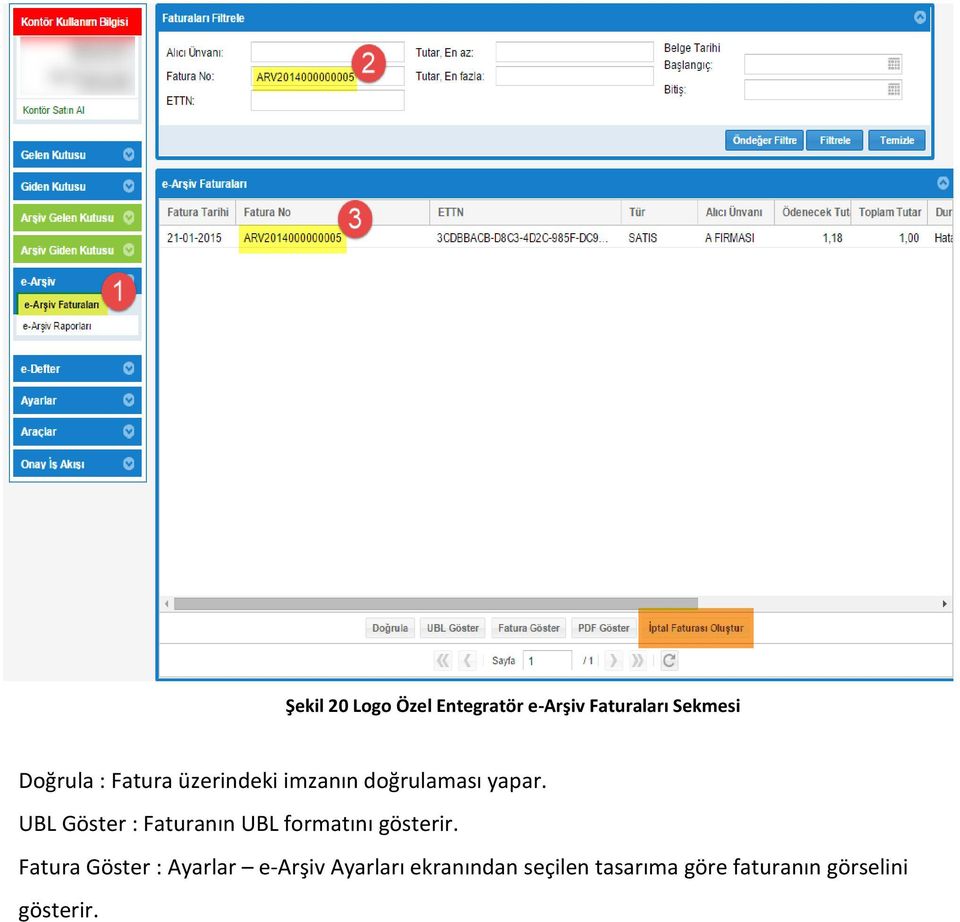 UBL Göster : Faturanın UBL formatını gösterir.