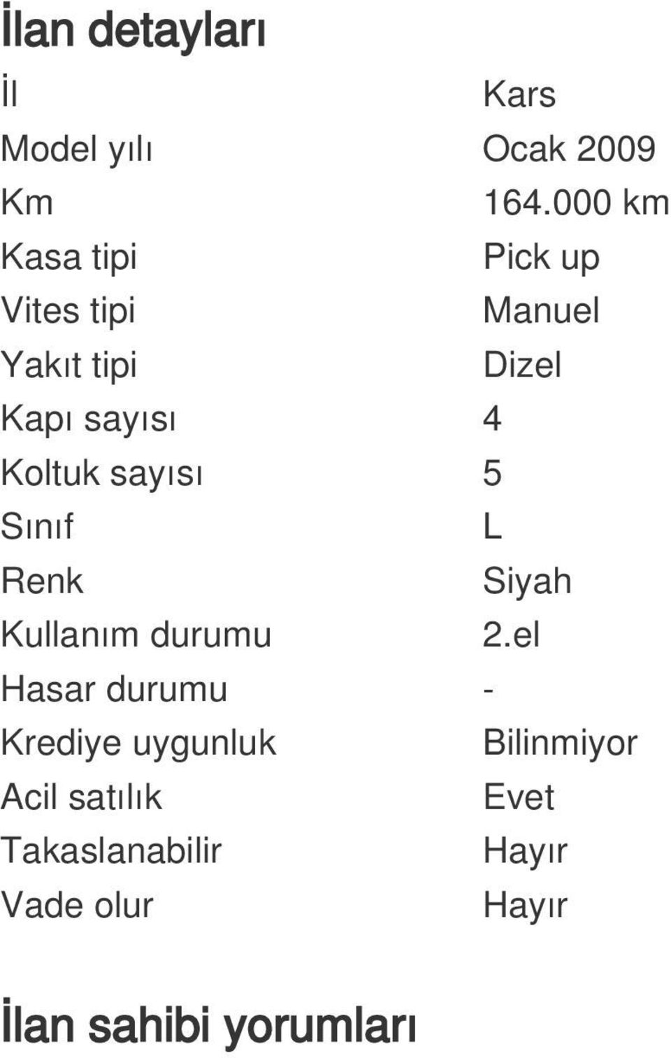 Koltuk sayısı 5 Sınıf L Renk Siyah Kullanım durumu 2.