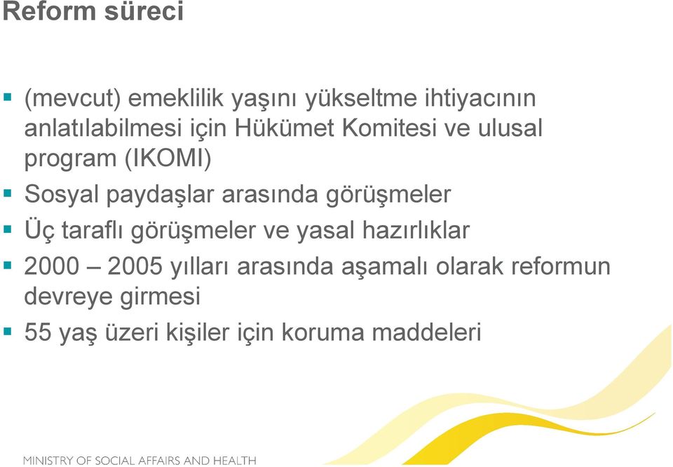 görüşmeler Üç taraflı görüşmeler ve yasal hazırlıklar 2000 2005 yılları