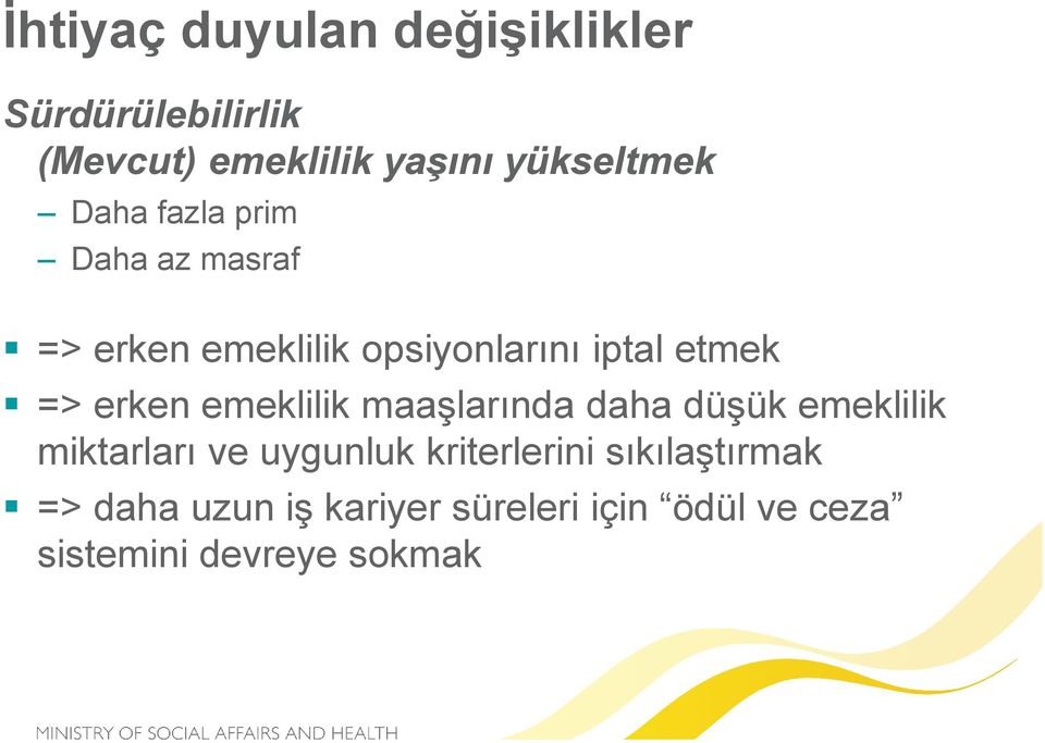 emeklilik maaşlarında daha düşük emeklilik miktarları ve uygunluk kriterlerini