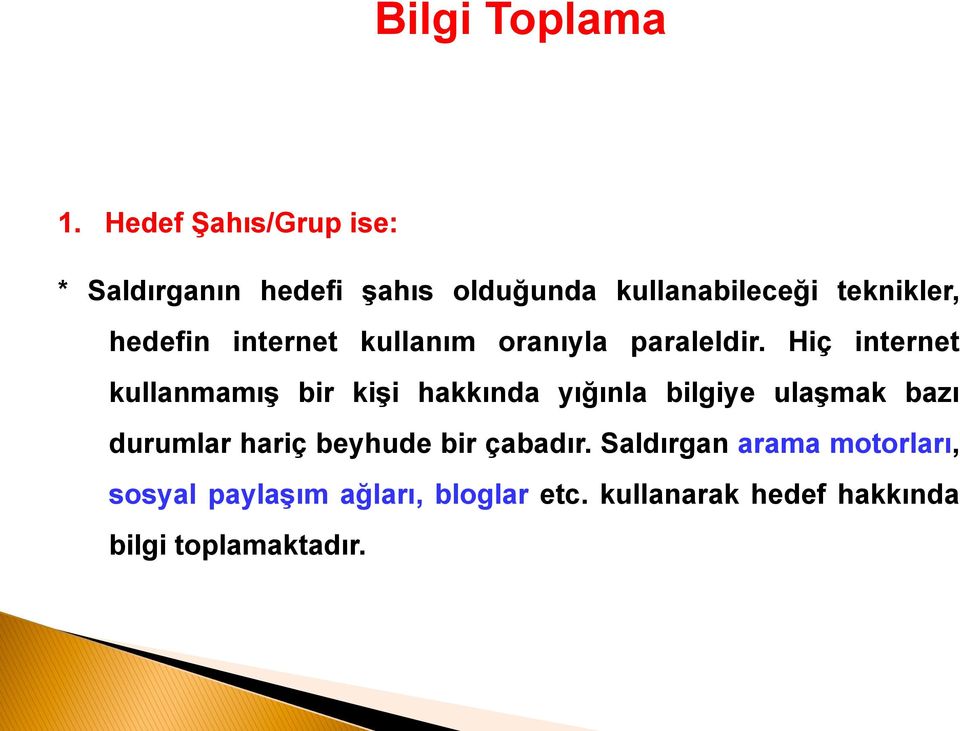 hedefin internet kullanım oranıyla paraleldir.