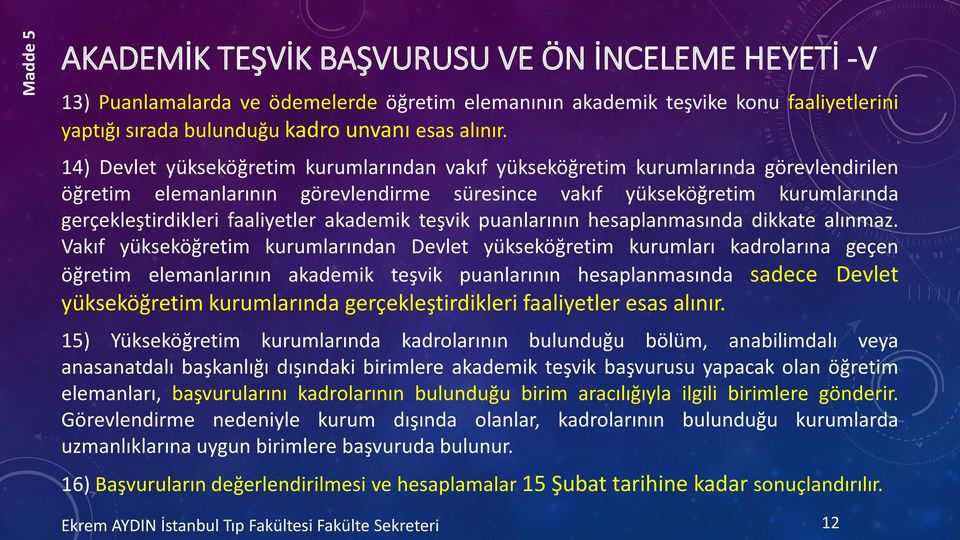 akademik teşvik puanlarının hesaplanmasında dikkate alınmaz.