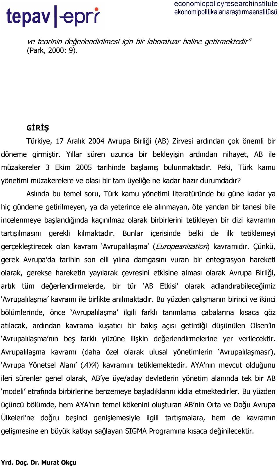 Peki, Türk kamu yönetimi müzakerelere ve olası bir tam üyeliğe ne kadar hazır durumdadır?