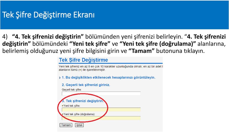 Tek şifrenizi değiştirin bölümündeki Yeni tek şifre ve Yeni tek