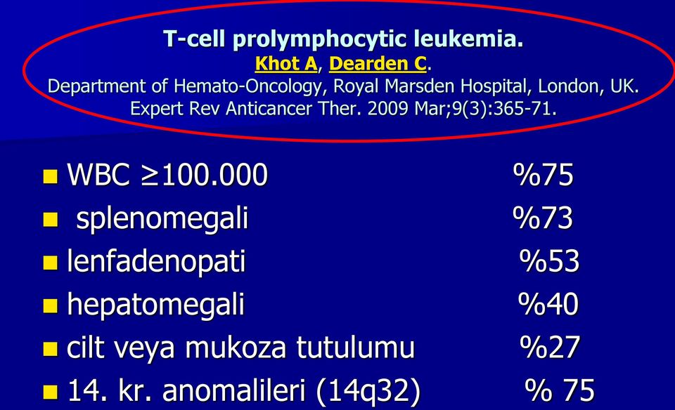 Expert Rev Anticancer Ther. 2009 Mar;9(3):365-71. WBC 100.