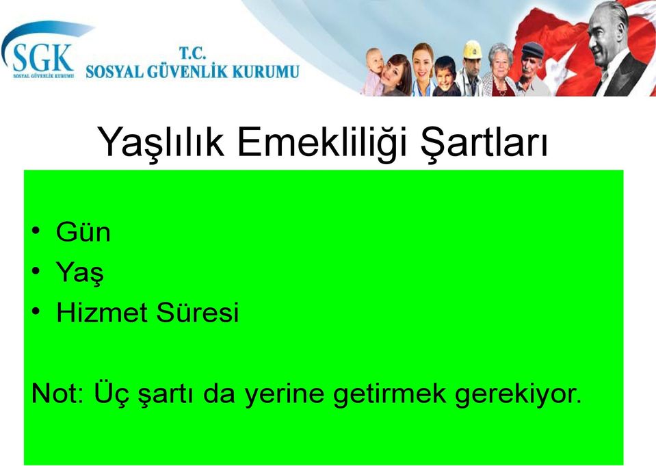 Süresi Not: Üç şartı da