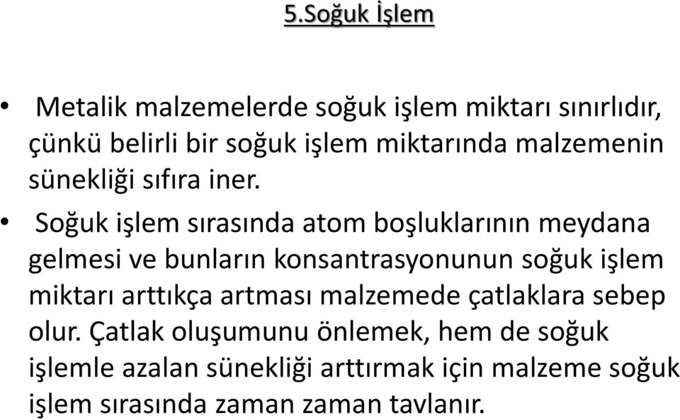 Soğuk işlem sırasında atom boşluklarının meydana gelmesi ve bunların konsantrasyonunun soğuk işlem