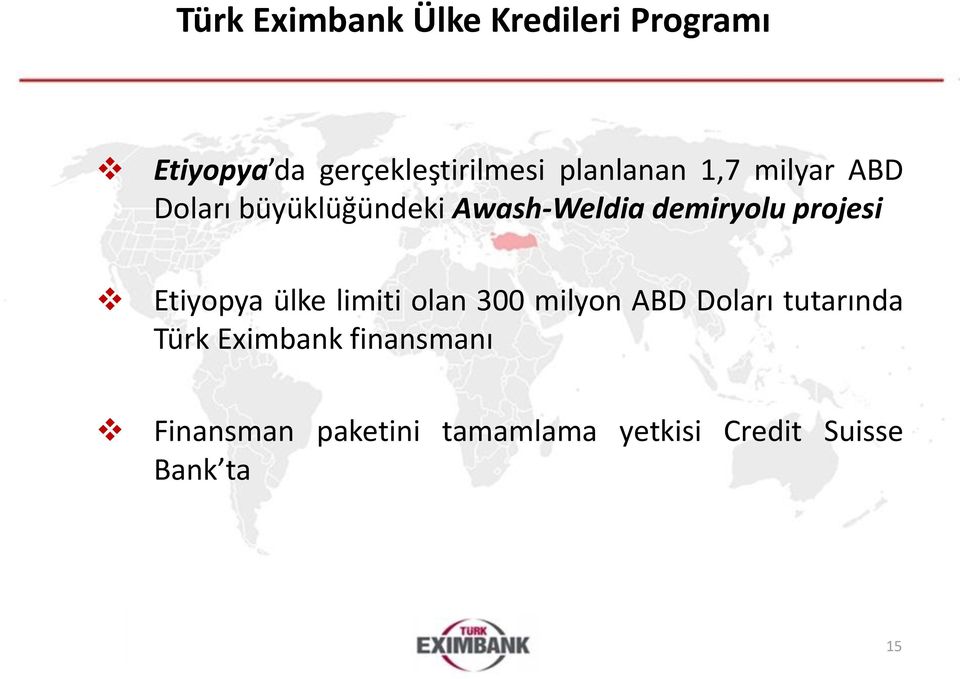 limiti olan 300 milyon ABD Doları tutarında Türk Eximbank