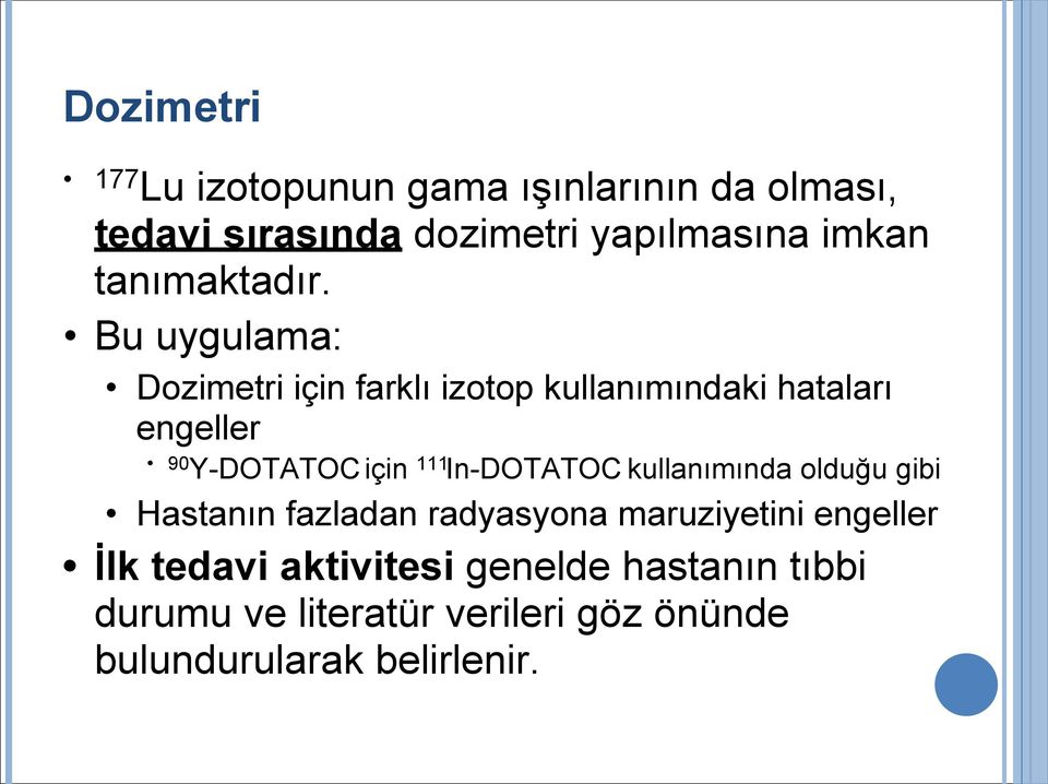 Bu uygulama: Dozimetri için farklı izotop kullanımındaki hataları engeller 90 Y-DOTATOC için 111