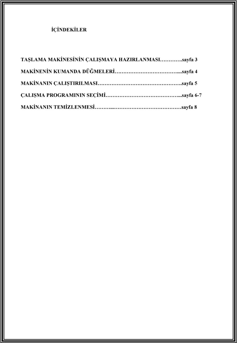 ..sayfa 4 MAKİNANIN ÇALIŞTIRILMASI.