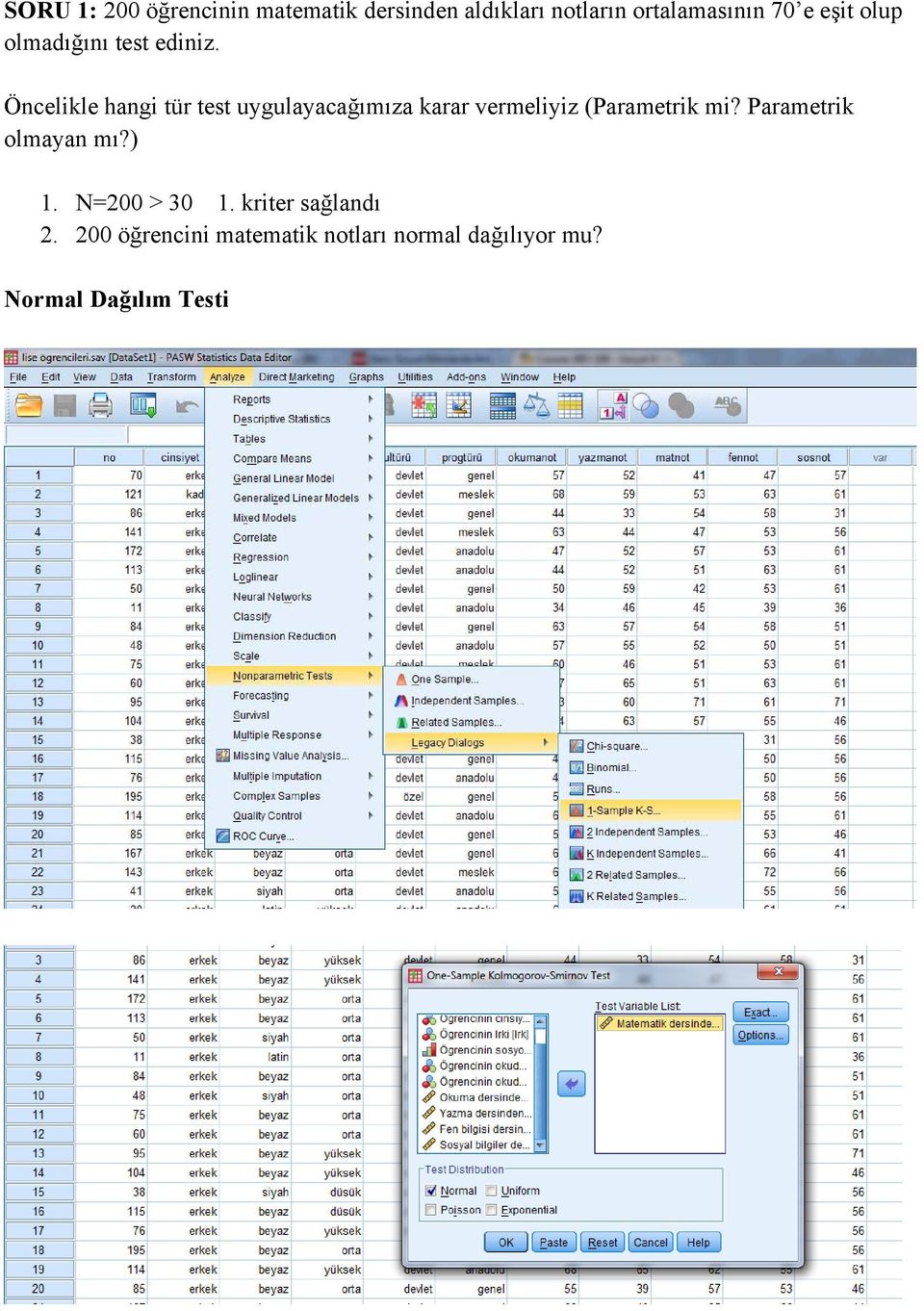 Öncelikle hangi tür test uygulayacağımıza karar vermeliyiz (Parametrik mi?