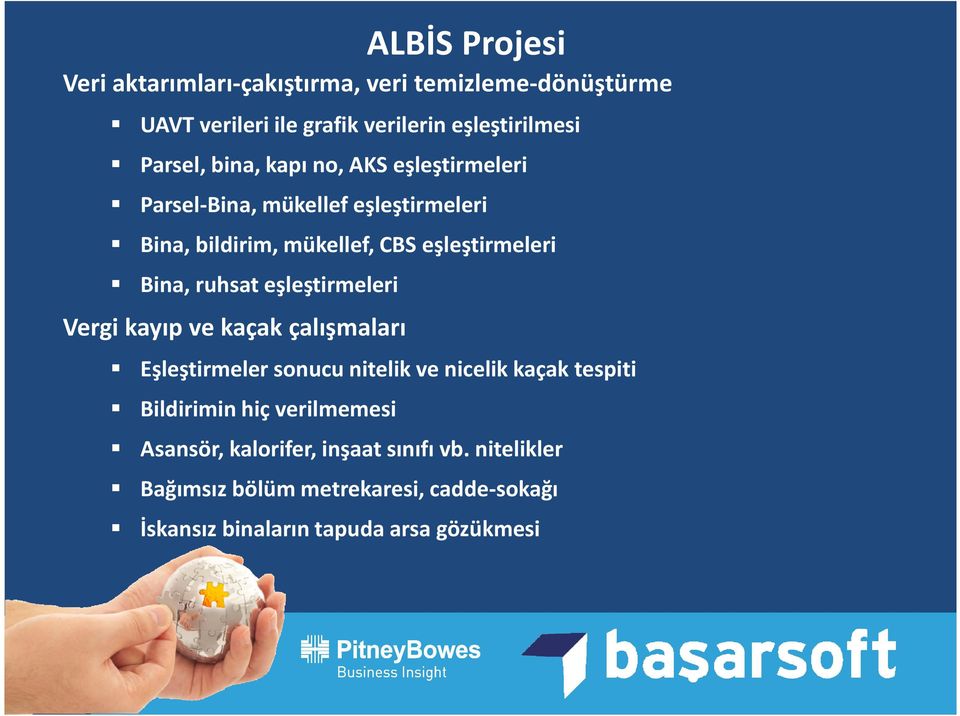 ve kaçak çalışmaları ALBİS Projesi Eşleştirmeler sonucu nitelik ve nicelik kaçak tespiti Bildirimin hiç verilmemesi Asansör, kalorifer,