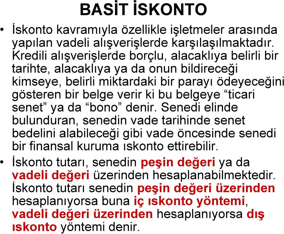 belgeye ticari senet ya da bono denir.