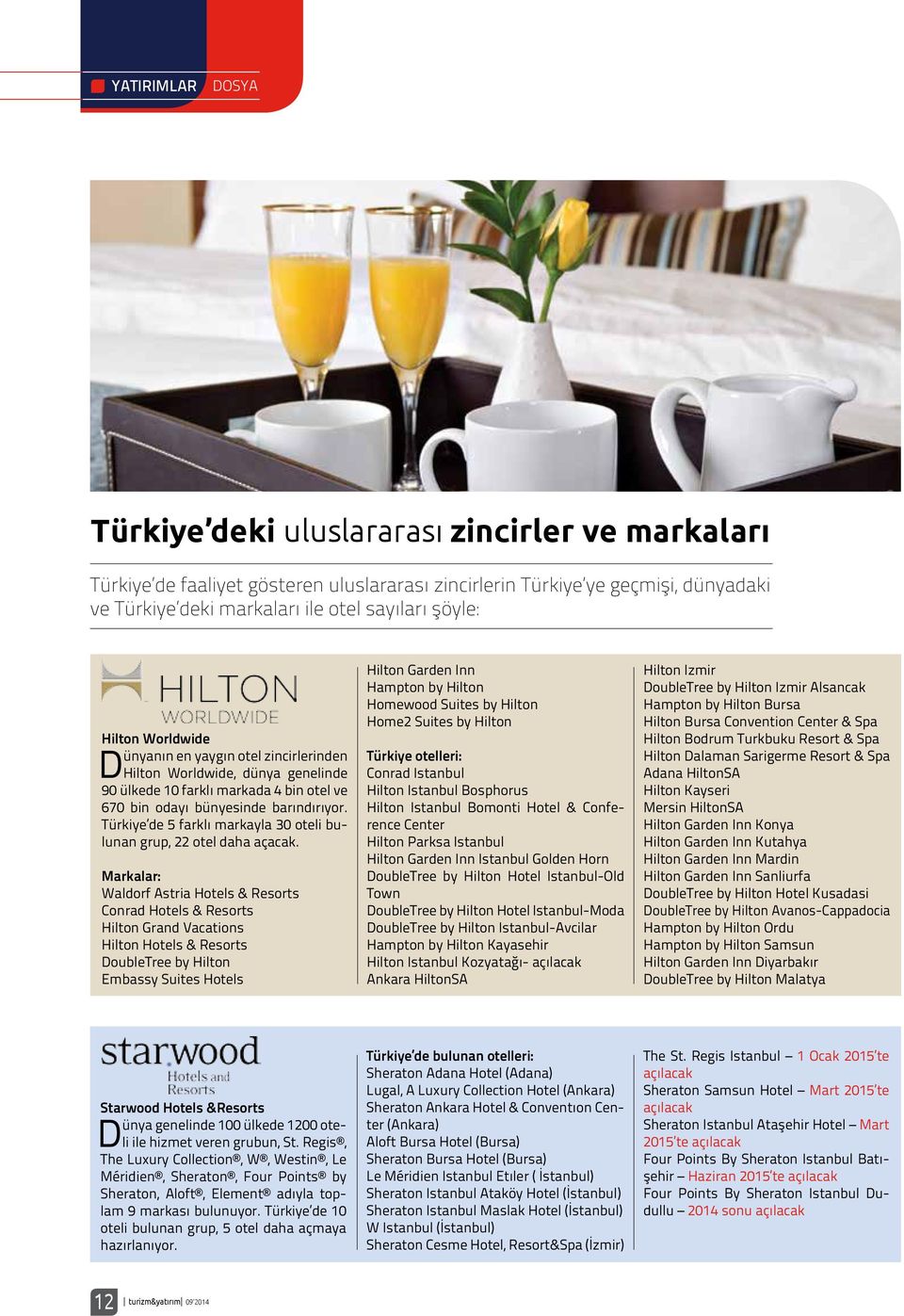 Türkiye de 5 farklı markayla 30 oteli bulunan grup, 22 otel daha açacak.