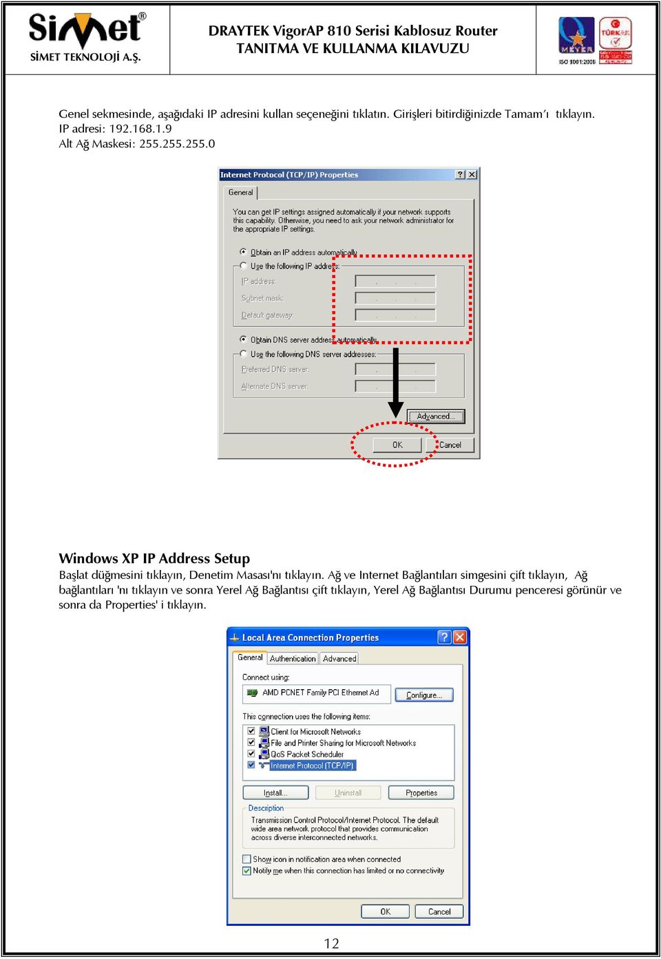 255.255.0 Windows XP IP Address Setup Başlat düğmesini tıklayın, Denetim Masası'nı tıklayın.