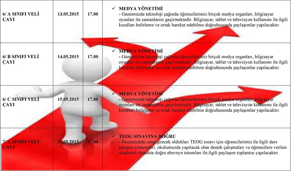 00 ü TEOG SINAVINA DOĞRU - Önümüzdeki sene girecek oldukları TEOG sınavı için öğrencilerimiz ile ilgili