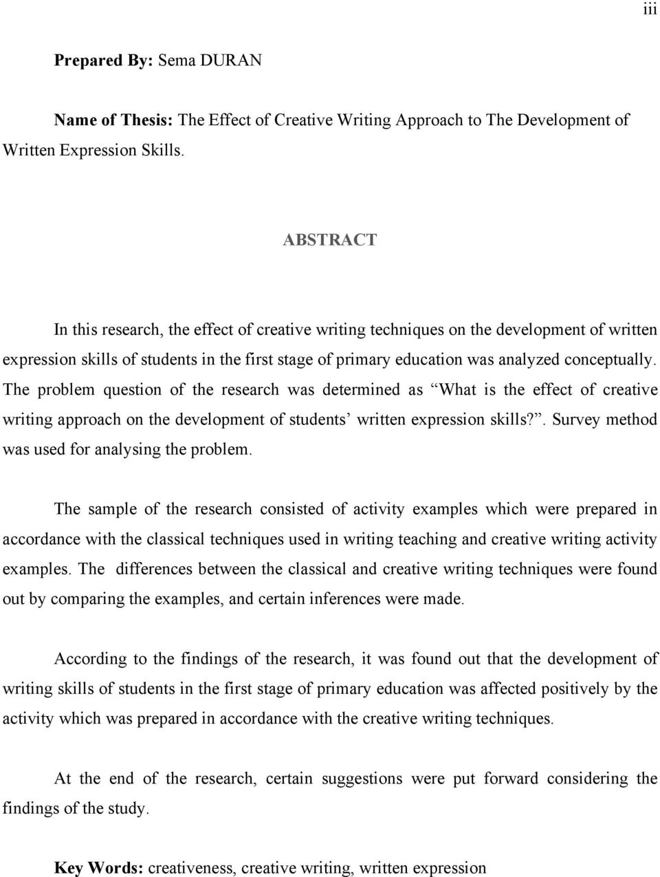 The problem question of the research was determined as What is the effect of creative writing approach on the development of students written expression skills?