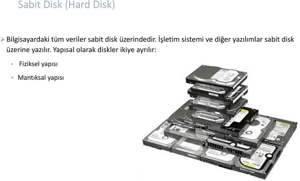 İşletim sistemi ve diğer yazılımlar sabit disk