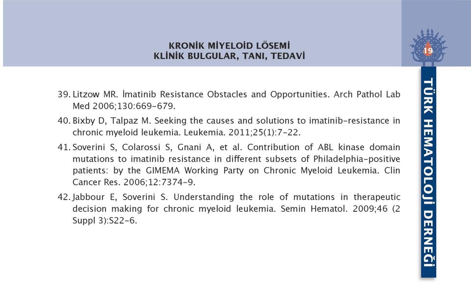 Contribution of ABL kinase domain mutations to imatinib resistance in different subsets of Philadelphia-positive patients: by the GIMEMA Working Party on Chronic Myeloid Leukemia.