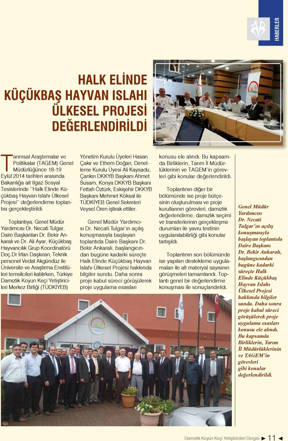 Bekir Ankaralı ve Dr. Ali Ayar, Küçükbaş Hayvancılık Grup Koordinatörü Doç.